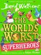 The World?s Worst Superheroes (Hardcover): David Walliams