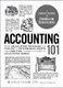 Accounting 101 - From Calculating Revenues and Profits to Determining Assets and Liabilities, an Essential Guide to Accounting...