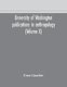 University of Washington publications in anthropology (Volume X) Ethnobotany of Western Washington (Paperback): Erna Gunther
