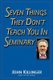 Seven Things They Don't Teach You in Seminary (Paperback): John Killinger