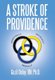 A Stroke of Providence (Hardcover): Ph D Gozil Oxley