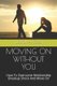 Moving on Without You - How To Overcome Relationship Breakup Shock And Move On (Paperback): David a Osei