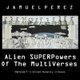 Alien Superpowers of the Multiverses (Paperback): Jamuel    O Perez