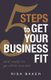 5 Tips to Get Your Business Fit - And Ready to Go When You Are (Paperback): Risa Baker