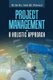 Project Management - a Holistic Approach (Paperback): Ho Kim Hin
