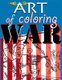 Art of Coloring War (Paperback): Kyle F Noble