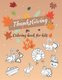 Thanksgiving Coloring Book For Kids Ages 2-5 - A Funny gift for Kids- Thanksgiving Activity Coloring Book For Toddlers,...