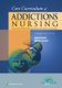 Core Curriculum of Addictions Nursing - An Official Publication of the IntNSA (Paperback, 3rd edition): Al Rundio, Bill Lorman