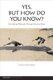 Yes, But How Do You Know? - Introducing Philosophy Through Sceptical Ideas (Paperback): Stephen Hetherington