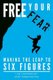 Free Your Fear - Making the Leap to Six Figures (Paperback): Mike Harrington