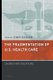 The Fragmentation of U.S. Health Care - Causes and Solutions (Hardcover): Einer Elhauge
