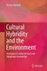 Cultural Hybridity and the Environment - Strategies to celebrate local and Indigenous knowledge (Paperback, Softcover reprint...