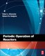 Periodic Operation of Chemical Reactors (Paperback): P.L. Silveston, R. R. Hudgins