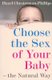 Choose the Sex of Your Baby - The Natural Way (Paperback, UK ed.): Hazel Chesterman-Phillips