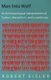 Man Into Wolf - An Anthropological Interpretation Of Sadism, Masochism, And Lycanthropy (Paperback): Robert Eisler