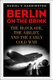 Berlin on the Brink - The Blockade, the Airlift, and the Early Cold War (Hardcover): Daniel F Harrington
