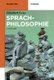 Sprachphilosophie (German, Hardcover, 2., Aktual. Auflage ed.): Elisabeth Leiss