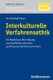 Interkulturelle Verfahrensethik - Ein Modell Zur Vermittlung Von Konflikten Zwischen Partikularen Verfahrensnormen (German,...