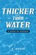 Thicker Than Water - A Novel of Suspense (Paperback): A. Unger