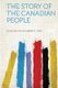 The Story of the Canadian People (Paperback): Duncan David Merritt 1870-