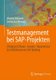 Testmanagement bei SAP-Projekten - Erfolgreich Planen * Steuern * Reporten bei der Einfuhrung von SAP-Banking (German,...