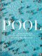 Pool - A dip into outdoor swimming pools: the history, design and people behind them (Hardcover): Christopher Beanland