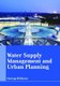 Water Supply Management and Urban Planning (Hardcover): George Dickens