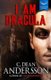 I Am Dracula (Paperback): C. Dean Andersson
