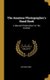 The Amateur Photographer's Hand Book - A Manual Of Instruction For The Amateur (Hardcover): Arthur Hope