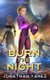 Burn the Night - A Gateway to the Galaxy Series (Paperback): Jonathan Yanez