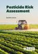 Pesticide Risk Assessment (Hardcover): Sumitra Arora
