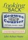 Looking Back - A Journey through the Pages of the Keowee Courier with Feature Stories along with Highlights for the Years...