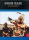 African Folklore - An Encyclopedia (Hardcover): Philip M. Peek, Kwesi Yankah