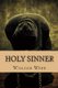 Holy Sinner - 15 Preachers Who Fell From Grace and Became Criminals (Paperback): William Webb