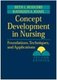 Concept Development in Nursing - Foundations, Techniques, and Applications (Paperback, 2nd edition): Beth L. Rodgers, Kathleen...