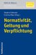 Normativitat, Geltung Und Verpflichtung (German, Paperback): Erasmus Mayr, Stephan Sellmaier