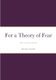 For a Theory of Fear - Fear is not an emotion (Paperback): Marilina Ciricillo