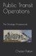 Public Transit Operations - The Strategic Professional (Paperback): Chester Patton