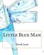 Little Blue Man (Paperback): David C Lyon