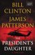 The President's Daughter - A Thriller (Large print, Paperback, Large type / large print edition): James Patterson, Bill...