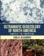 Ultramafic Geoecology of North America - Arctic to Tropical (Paperback): Earl B Alexander