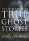 Little Book of True Ghost Stories (Paperback): Echo Bodine