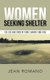 Women Seeking Shelter - The Life and Times of Three Sarahs 1806-1955 (Paperback): Jean Romano