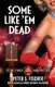 Some Like Em Dead (Paperback): Peter S. Fischer