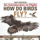 How Do Birds Fly? An Introduction to Flight - Science Book Age 7 Children's Science & Nature Books (Paperback): Baby...