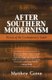 After Southern Modernism - Fiction of the Contemporary South (Paperback): Matthew Guinn