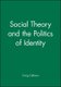 Social Theory and the Politics of Identity (Paperback): C Calhoun