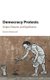 Democracy Protests - Origins, Features, and Significance (Hardcover): Dawn Brancati