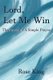 Lord, Let Me Win - The Power Of A Simple Prayer (Paperback): Rose King