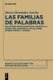 Las Familias de Palabras - Relaciones Entre Morfologia, Semantica Y Estructura Argumental En Las Raices "Dec(ir)" Y "Sag(en)"...